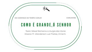 Vídeo de COMO É GRANDE, Ó SENHOR, VOSSA BONDADE -