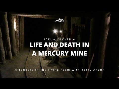 Idrija, Slovenia: Life and Death in a Mercury Mine