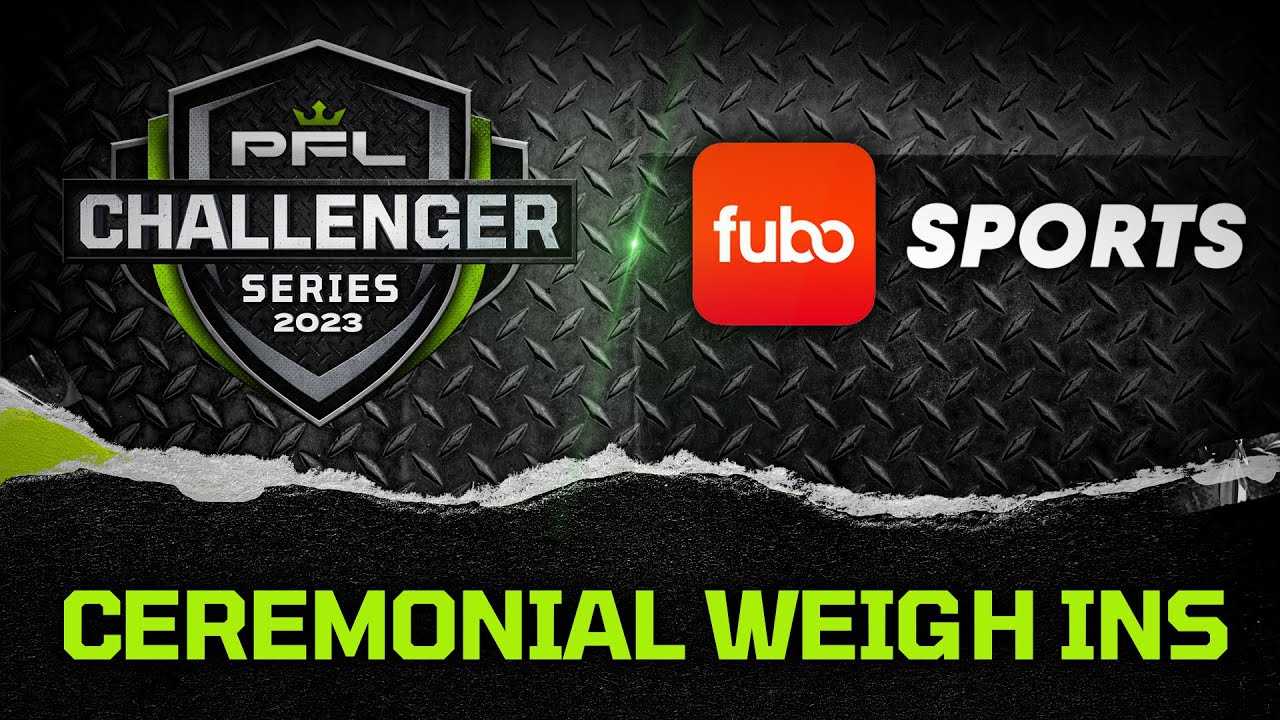 2023 PFL Challenger series Week 3- Ceremonial Weigh In