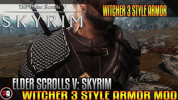 Skyrim - Witcher 3 Style Armor Mod