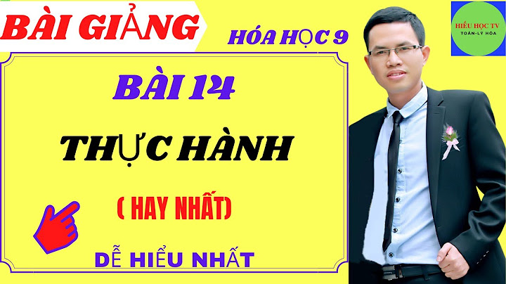 Hóa 9 bài 14 viết bản tường trình năm 2024