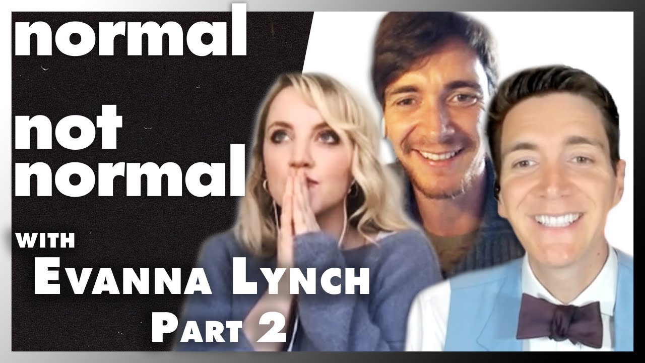 Evanna Lynch Part 2 | Normal Not Normal