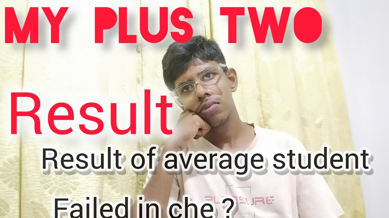 Failed as a student | plus two result | 