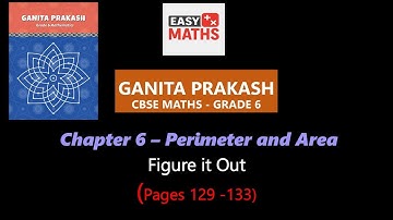 Grade-6, Chapter 6, Perimeter and Area , Page 129-133, Figure it Out, Ganita Prakash CBSE,