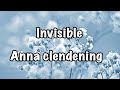 Invisible - Anne Clendening (lyrics)