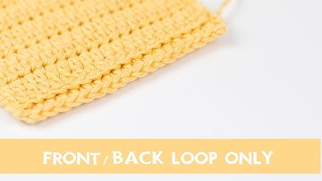 Crochet Tutorial - How to work into back/front loops only | Croby Patterns