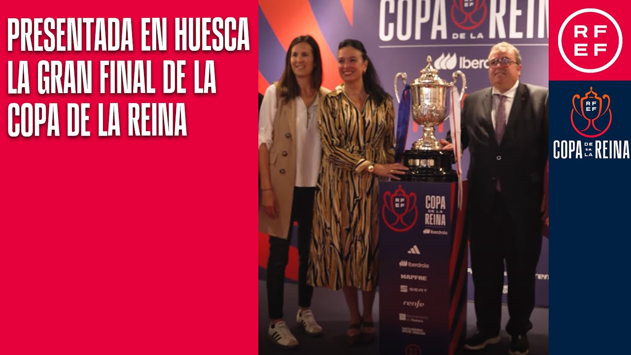Presentada en Huesca la gran final de la Copa de la Reina Iberdrola ...