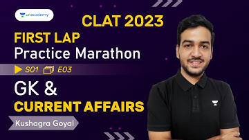 CLAT 2023 Practice Revision | GK and CA | Lap 1 Episode 2 | Kushagra Goyal | Unacademy CLAT