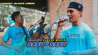 SABU SABU - HARIS -SUPER HEBOH DANGDUT JALANAN LOMBOK || ALDEVA MUSIK