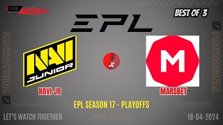 Dota 2 Live - Navi Jr vs Marsbet | EPL Season 17 - Playoffs - BO 3
