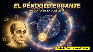 Itzhak Bentov: El péndulo errante y la mecánica de la consciencia | Explicado en español