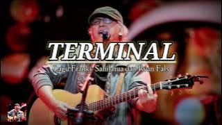 TERMINAL//Lagu Franky Sahilatua dan Iwan Fals