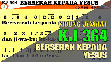 KJ 364 - BERSERAH KEPADA YESUS