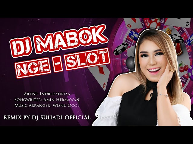 DJ MABOK NGE SLOT - Indri Fahriza (Remix) By DJ Suhadi Official class=