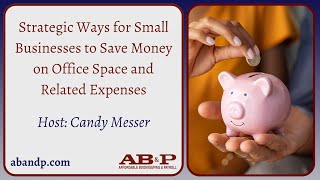Strategic Ways for Small Businesses to Save Money on Office Space and Related Expenses