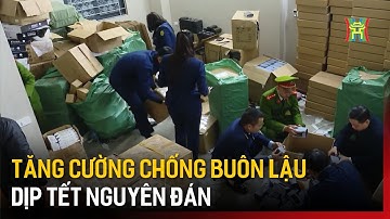 Tăng cường chống buôn lậu dịp Tết Nguyên đán | Bản tin 141