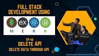 #46| delete API | delete data through API | Full Stack Development using MERN