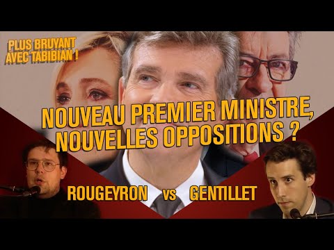⁣?Nouveau 1er ministre, Nouvelle opposition ? [Rougeyron/Gentillet] (Plus Bruyant avec Tabibian ! #7)