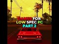 GAMES FOR LOW SPEC PC PART 2
