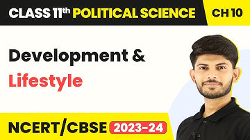 Development and Lifestyle - Development | Class 11 Political Science