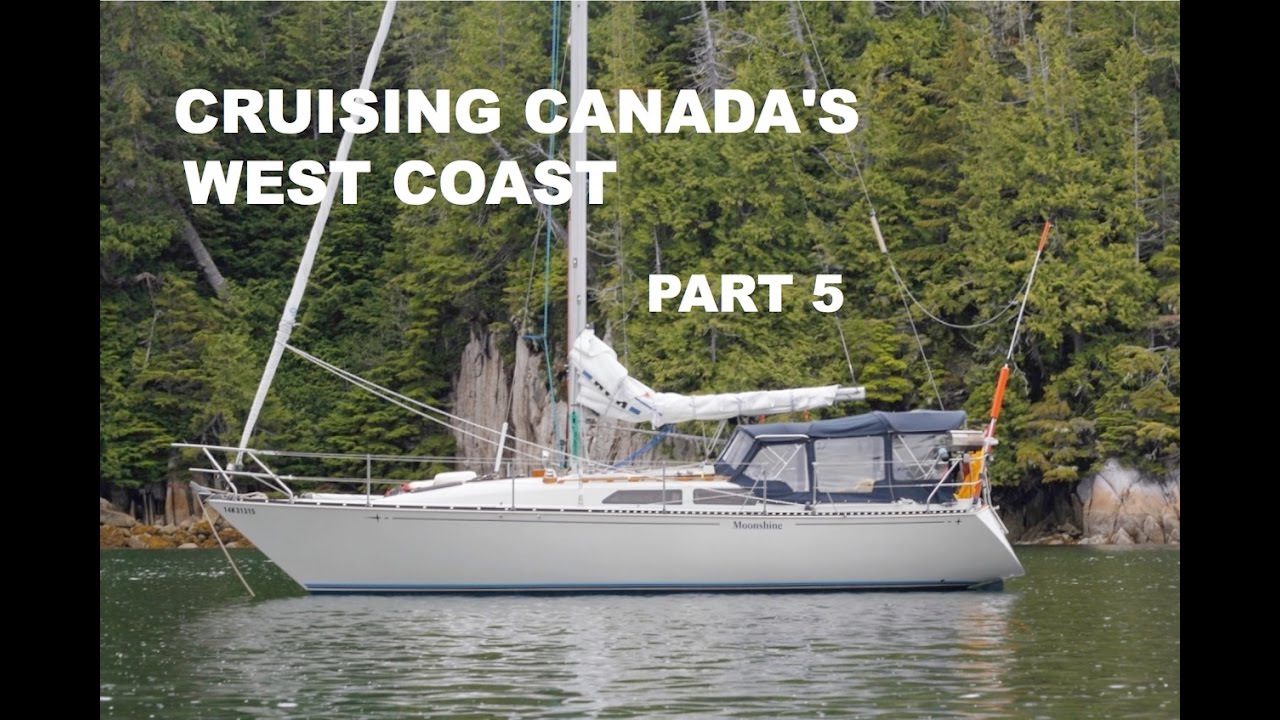 Life is Like Sailing – Cruising Canada’s West Coast – Part 5