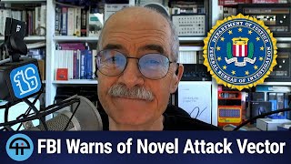 FBI Warns of Novel Attack Vector