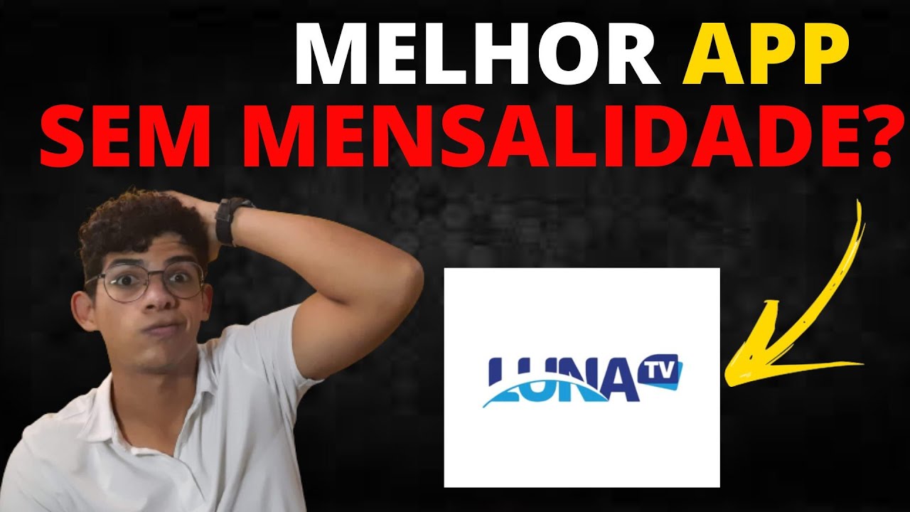 Luna Tv Funciona?Aplicativo Luna Tv é confiavel?Luna Tv vale a pena ...