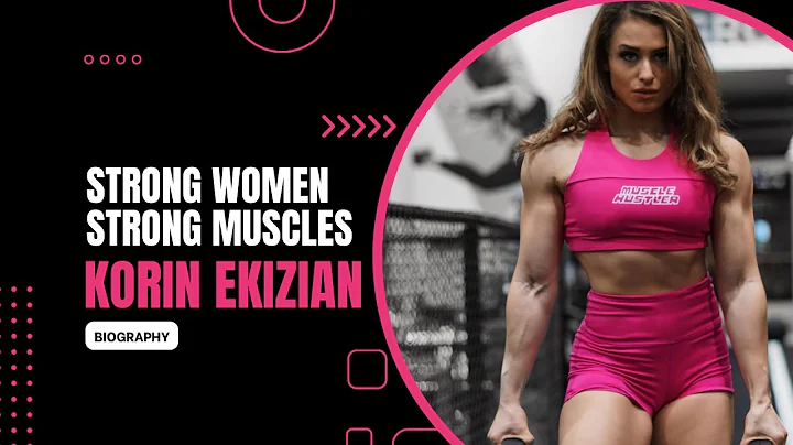 Strong Women, Strong Muscles: Korin Ekizian Muscle...