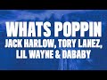 Jack Harlow - WHATS POPPIN Remix (Lyrics) ft. DaBaby, Tory Lanez & Lil Wayne