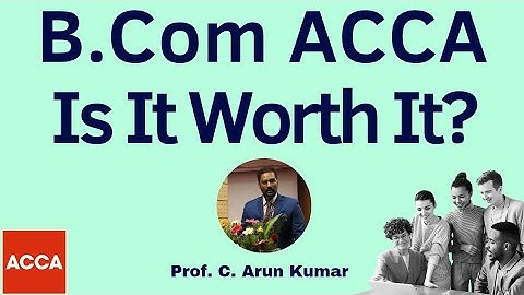 B.Com with ACCA – Is It Worth It? Career and Global Scope Explained || Prof. C. Arun Kumar
