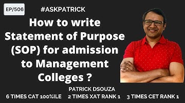 How to write Statement of Purpose SOP for admission to Management Colleges? | Patrick Dsouza