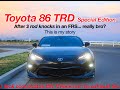 Story of my 2nd 86 toyota 86 trd special edition with pictures bro