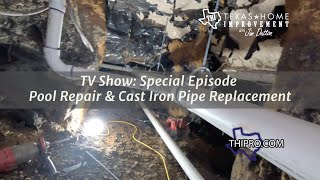 Texas Home Improvement TV Show  Pool Crack Repair & Cast Iron Pipe Replacement