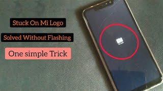 Stuck On Mi Logo || Solution With Out Flashing || Redmi Note 6 Pro