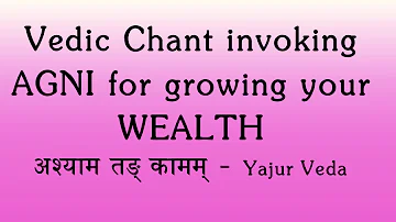 Vedic Chant invoking AGNI for growing WEALTH | Ashyaama Thankaamam | Yajur Veda | Prod by K. Suresh