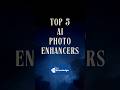 Top 5 AI Photo Enhancers You Should Try In 2025 Top 5 AI Photo Enhancers You Should Try In 2025
