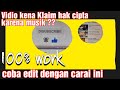 100% work cara mengatasi vidio kena klaim hak cipta