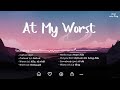 Luyện Nghe Tiếng Anh Qua Bài Hát At My Worst - Pink Sweat$ | ( Lyrics + Vietsub )