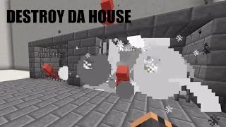 Minecraft: DESTROYING DA HOUSE?