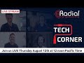 Radial tech corner  meet the tech team