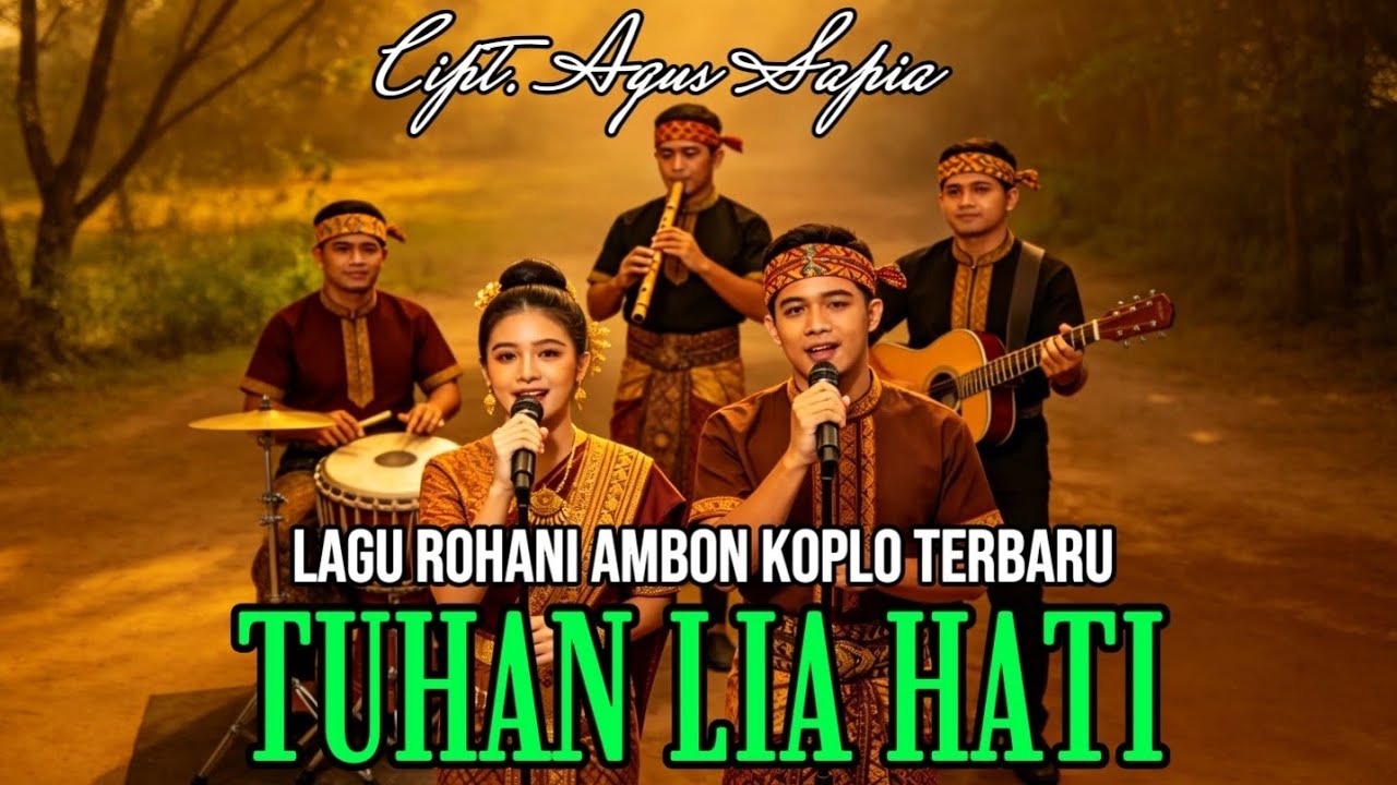 TUHAN LIA HATI - LAGU ROHANI AMBON TERBARU