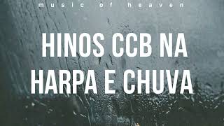 Hinos CCB na Harpa com Chuva Forte Louvores instrumental Meditar Orar Dormir Relaxar e Ler a Bíblia