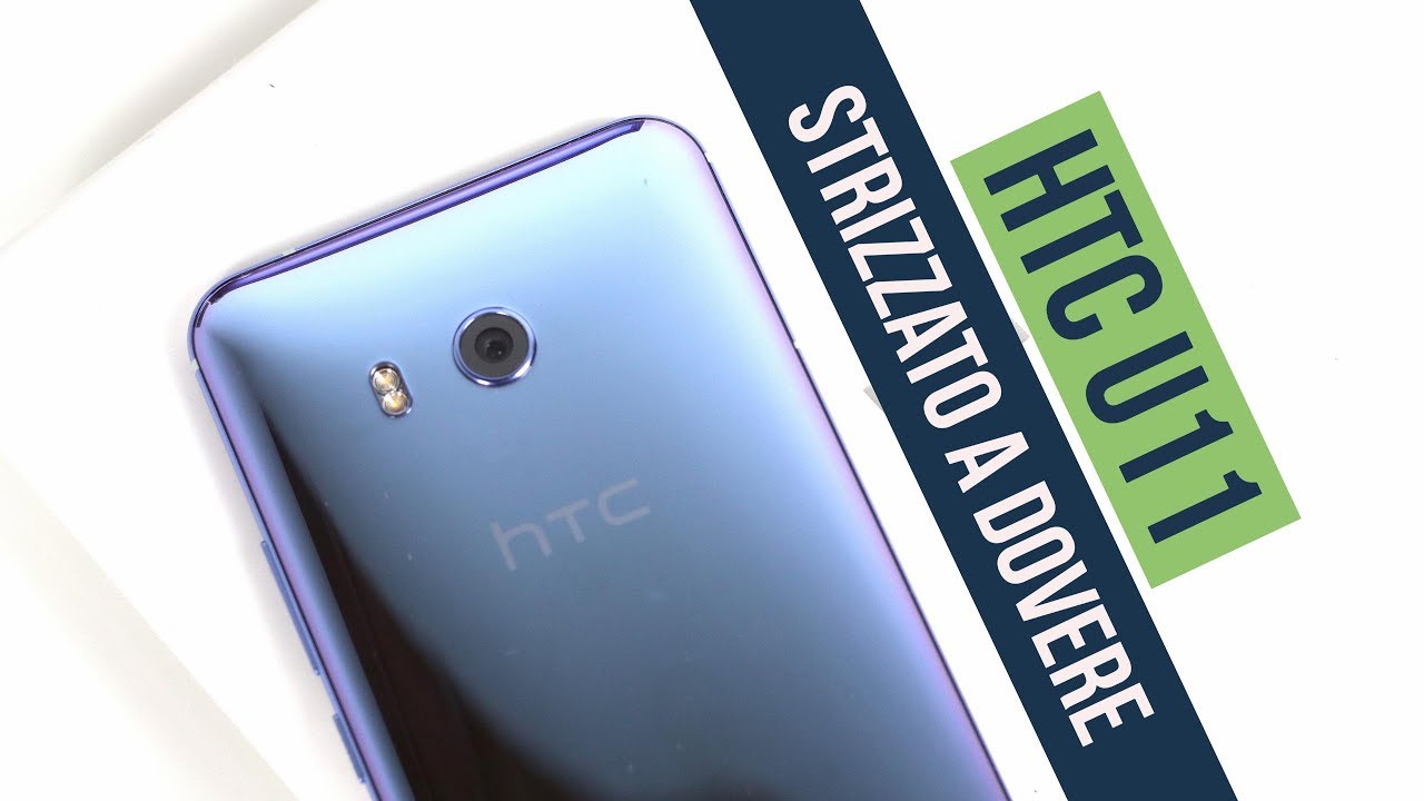 HTC U11, la nostra recensione - HDblog.it