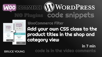 WooCommerce Tutorial - Add a CSS class to shop & category prod titles - use Woo Filters - no plugins