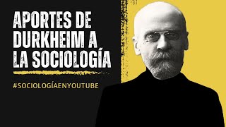 Aportes de Emile Durkheim a la sociología Vía Sociológica