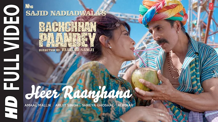 Heer Raanjhana (Full Video) Bachchhan Paandey | Ak...