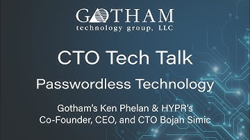 CTO Tech Talk: Passwordless Technology