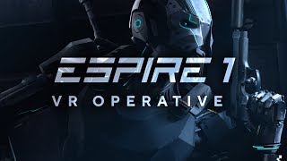 Espire 1: VR Operative | Oculus Quest + Rift Platform