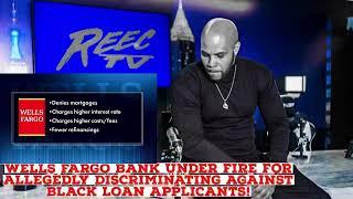 Wells Fargo Under Fire for Alleged Discrimination Against Black Loan Applicants!