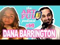 The artful podcast 69 start making art was difficult w dana barrington interview